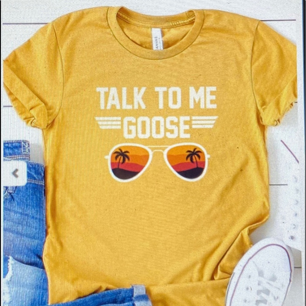 Talk to Me Goose T Shirt